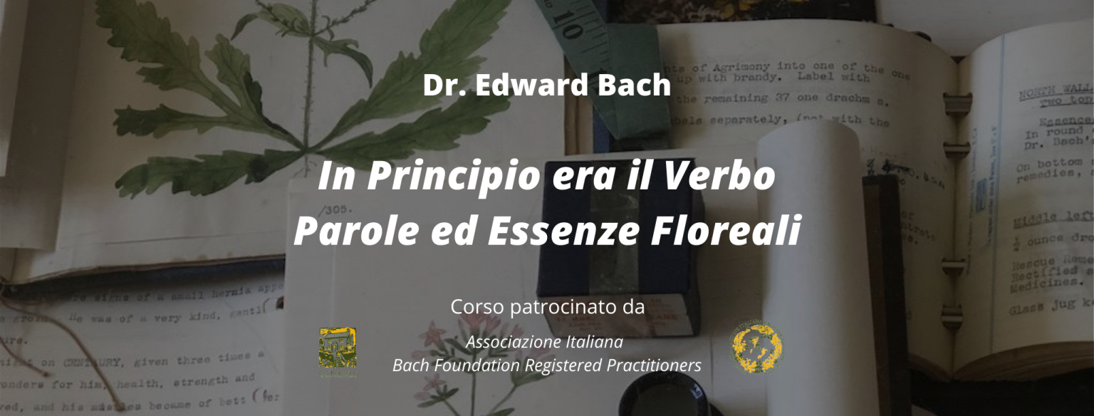 Dr. Edward Bach In Principio era il Verbo – Bachitalia.it